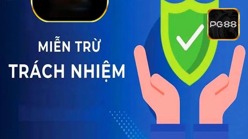 Miễn trừ trách nhiệm PG88 là gì?